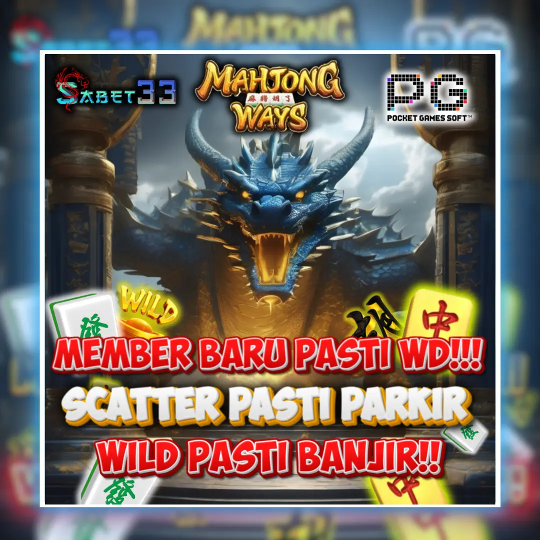 SABET33🐉SITUS AGEN RESMI PGSOFT, GAMPANG MAXWIN DAN TERPERCAYA – SERVER THAILAND 2024