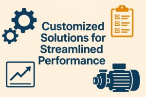 Customized Solutions for Streamlined Performance