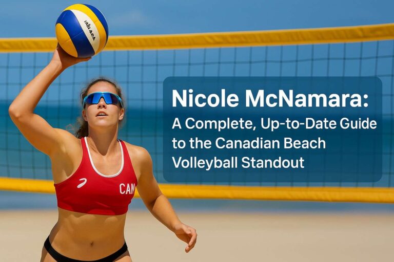 Nicole McNamara: A Complete, Up-to-Date Guide to the Canadian Beach Volleyball Standout