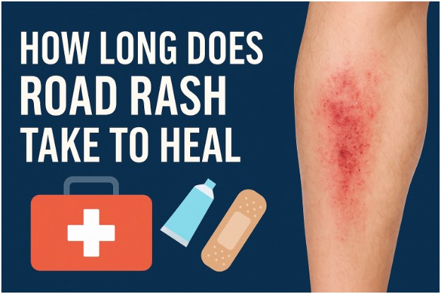How Long Does Road Rash Take to Heal? A Clear Healing Timeline